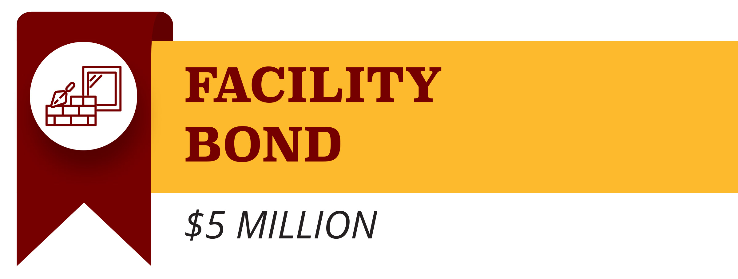 Facility Bond $5 million